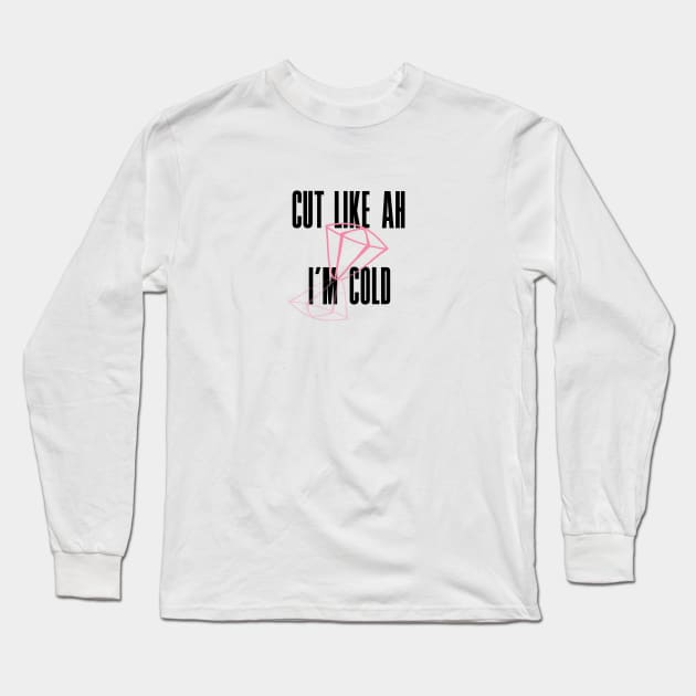 Cut Like Ah Diamond Long Sleeve T-Shirt by digitaldoodlers